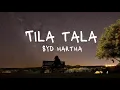 Syd Hartha - Tila Tala (Lyrics)