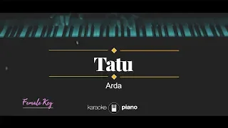 Download Tatu (FEMALE KEY) Arda (KARAOKE PIANO) MP3