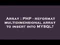 Array PHP - reformat multidimensional array to insert into MYSQL