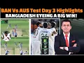 Bangladesh vs Australia First Test Day 3 Complete Match Highlights Today 2026