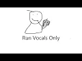 Download Lagu FNF - RUN (VOCALS ONLY)