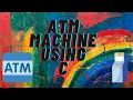 ATM Machine using C