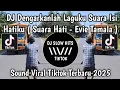 Lagu DJ SUARA HATI - EVIE TAMALA || DENGARKANLAH LAGUKU SUARA ISI HATIKU SLOW REMIX VIRAL TIKTOK 2025