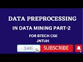 preprocessing in Data Mining Part 2 BTECH CSE IT DS AIML