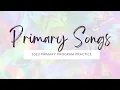 Primary Songs 2023 Primary Program Practice