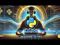 Python Masterclass From Beginner to Pro - Complete Course FREE