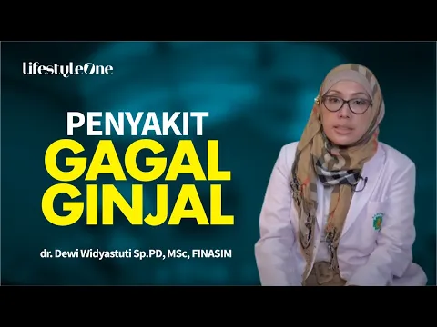 Mengenal Penyakit Gagal Ginjal : Gejala, Penyebab dan Mencegah | lifestyleOne