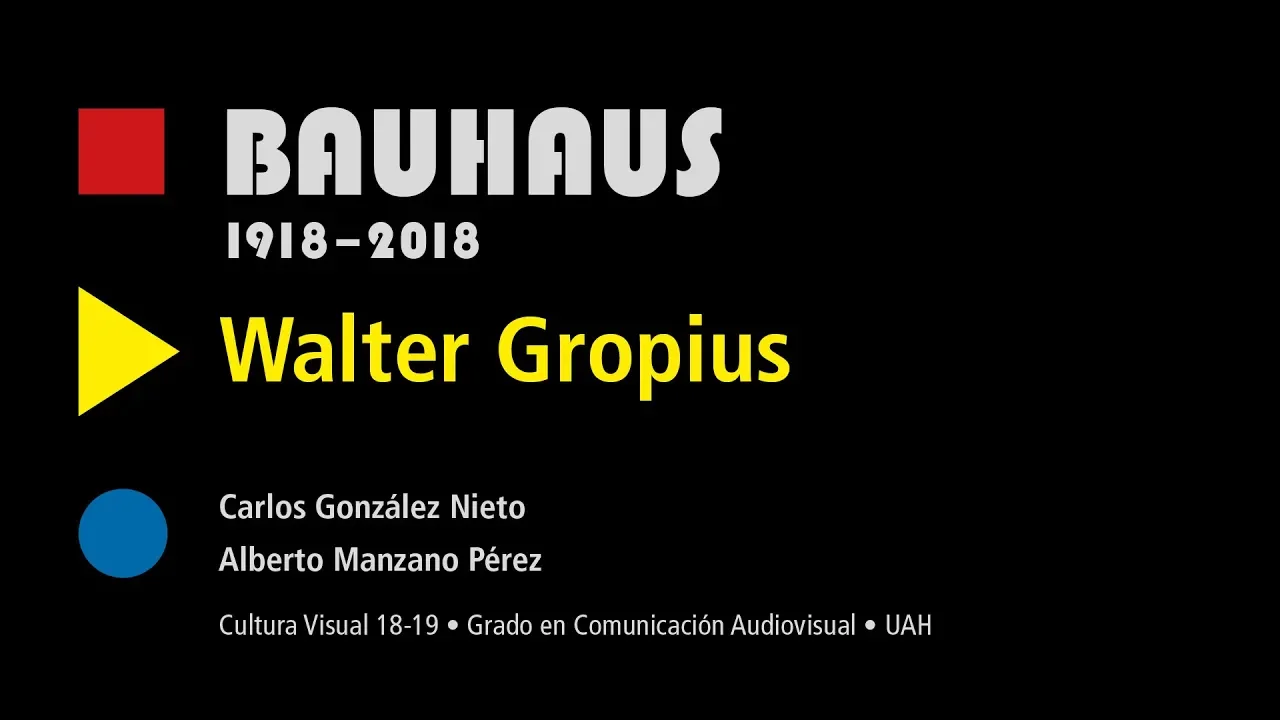 100 años de Bauhaus - WALTER GROPIUS - Universidad de Alcalá