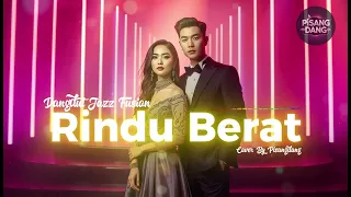 rindu berat cover dangdut jazz fusion versi unik bikin baper u0026 santai 