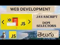 Web Development JAVASCRIPT DOM SELECTORS DETAIL EXPLANATION in Telugu Lesson - 31