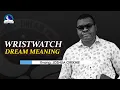 Lagu Wristwatch Dream Meaning - Clock Symbolism and Biblical Interpretations
