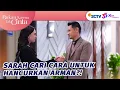 Download Lagu Arman Minta Sarah Jangan Dekati Arya! | Bukan Karena Tak Cinta - Episode 15