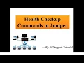 Health Checkup Commands in Juniper