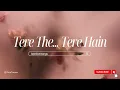 Download Lagu Tere The Tere Hain | Official Hindi Song (TeraTarana Originals) | New Romantic Love Song 2025