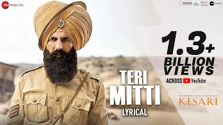 teri mitti lyrical kesari akshay kumar u0026 parineeti chopra arko b praak manoj muntashir