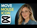 How to move the mouse icon in CapCut Easy Tutorial