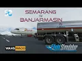 SEMARANG TO BANJARMASIN INDONESIA EDITION MICROSOFT FLIGHT SIMULATOR 2020
