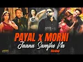 Download Lagu Payal x Morni x Jaana Samjho Na Mashup - AMEET | Honey Singh | Badshah | Tripti Dimri | BB3 |Wedding