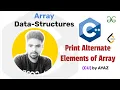 Print alternate elements of an array Array-5 GFG LEETCODE C Array Playlist