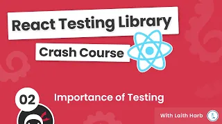 React Testing Library Tutorial - The Importance of Testing
