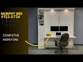 Computer Monitor Murphy Bed 122-0724