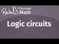 Rachel s Discrete Math Course - Logic Circuits Lecture 15