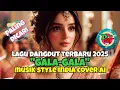 VIRAL ❗LAGU DANGDUT TERBARU 2025 - GALA GALA - MUSIC STYLE INDIA COVER AI