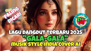 viral lagu dangdut terbaru 2025 gala gala music style india cover ai