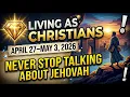 LIVING AS CHRISTIANS APRIL 27 MAY 3 2026 MEETINGS OF JEHOVAH S WITNESSES