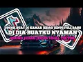 Download Lagu DJ DIA BUAT KU NYAMAN VIRAL TIKTOK COCOK BUAT DI KAMAR