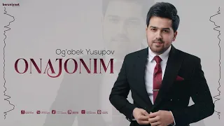 Og'abek Yusupov - Onajonim (Audio 2026)