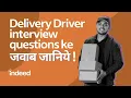 Delivery Driver Interview Questions Sample Answers Indeed India