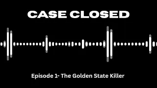 episode 1 the golden state killer listen now 