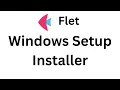 Flet Tutorial - Build Windows Setup Installer