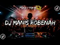 DJ FUNKOT  MANIS ROBENAH -SELVI AYUNDA- VIRAL TIKTOK || STYLE FUNKOTONE UWASIKK