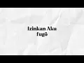 Izinkan aku - Fugõ (Lirik video)