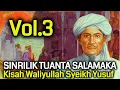 Download Lagu SINRILIK TUANTA SALAMAKA | CERITA RIWAYAT WALIYULLAH SYEKH YUSUF AL- MAKASSARY | BAGIAN KETIGA