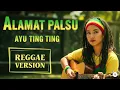 Alamat Palsu - Ayu Ting Ting | Cover Reggae Version