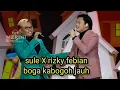 Lagu SULE X RIZKY FEBIAN COVER LAGU SUNDA BOGA KABOGOH JAUH