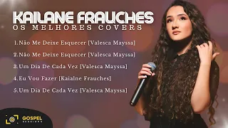 Kailane Frauches | Os Melhores Covers [Vol. 3]