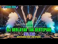 Lagu DJ BERLAYAR TAK BERTEPIAN ❤ FULL BASS DJ SLOW - DJ REMIX TERBARU 2026