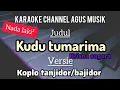 Download Lagu KUDU TUMARIMA KRISNA SAGARA KARAOKE LIRIK_VERSI BAJIDOR 