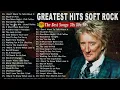 Download Lagu Rod Stewart, Phil Collins, Scorpions, Air Supply, Bee Gees, Lobo - Soft Rock Love Songs 70s 80s 90s