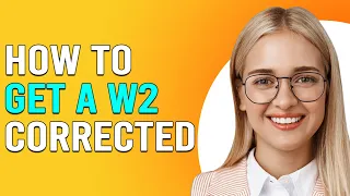 How To Get A W2 Corrected How To Correct W-2 Form If You Made Mistake