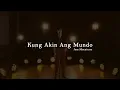 Kung Akin Ang Mundo - Jem Macatuno (Lyrics)