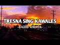 Download Lagu Tresna Sing Kawales - Bagus Wirata (Lirik)