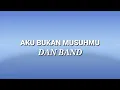Download Lagu AKU BUKAN MUSUHMU - DAN BAND