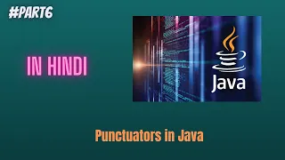 ICSE board java course for 9th 10th from basics Part 6 - Punctuators in Java