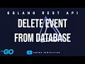 Delete Event from Database Golang REST API Gorilla Mux Mysql