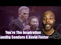 Download Lagu You're The Inspiration - Sandhy Sondoro X David Foster | UNCLE MOMO REACTION